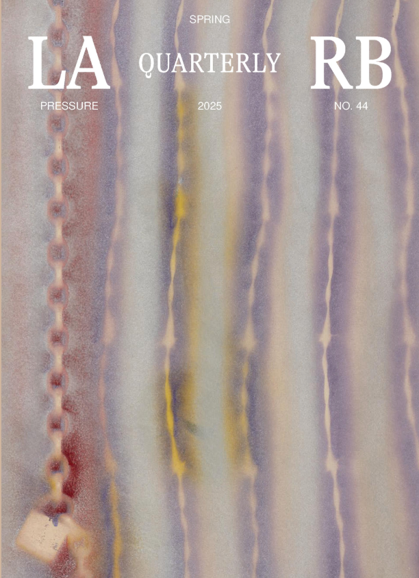 LARB Quarterly, no. 44: Pressure